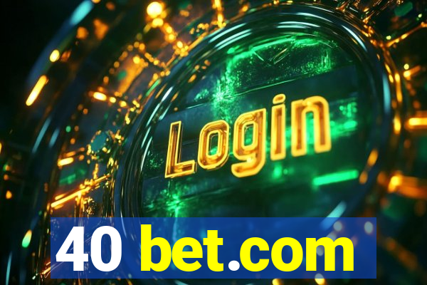 40 bet.com